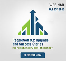 Webinar – PeopleSoft 9.2 Upgrade and Success Stories