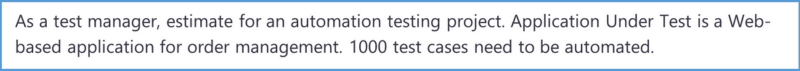 Screenshot: estimate an automation testing project for a web-based order management app; 1,000 test cases to automate.